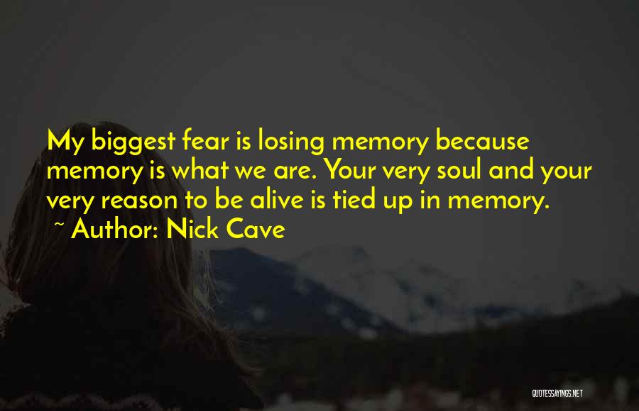 My Biggest Fear Quotes By Nick Cave
