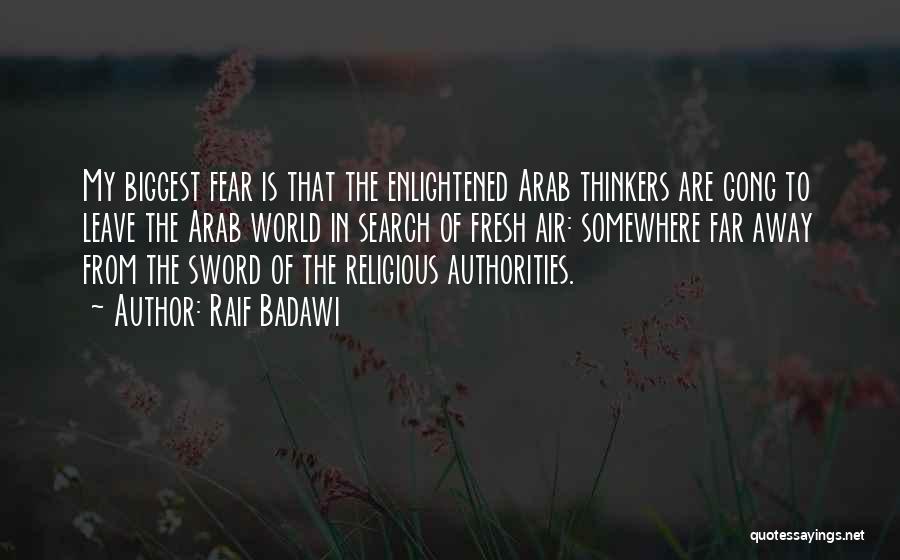 My Biggest Fear Quotes By Raif Badawi