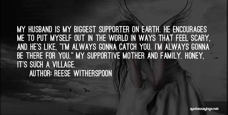 My Biggest Supporter Quotes By Reese Witherspoon