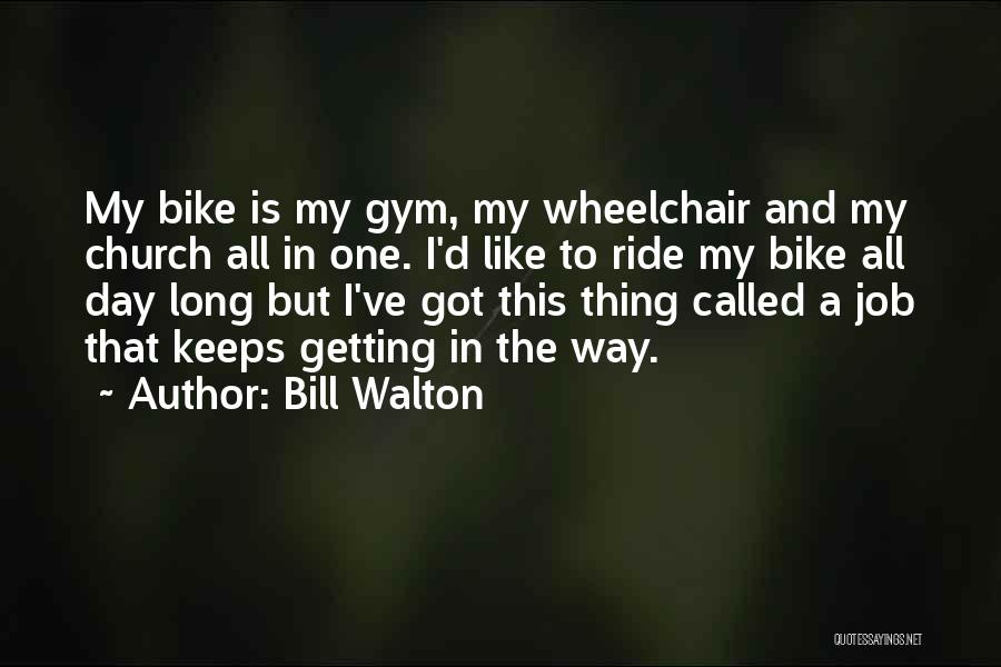 My Bike Ride Quotes By Bill Walton