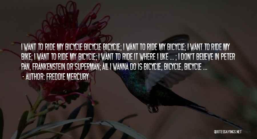 My Bike Ride Quotes By Freddie Mercury