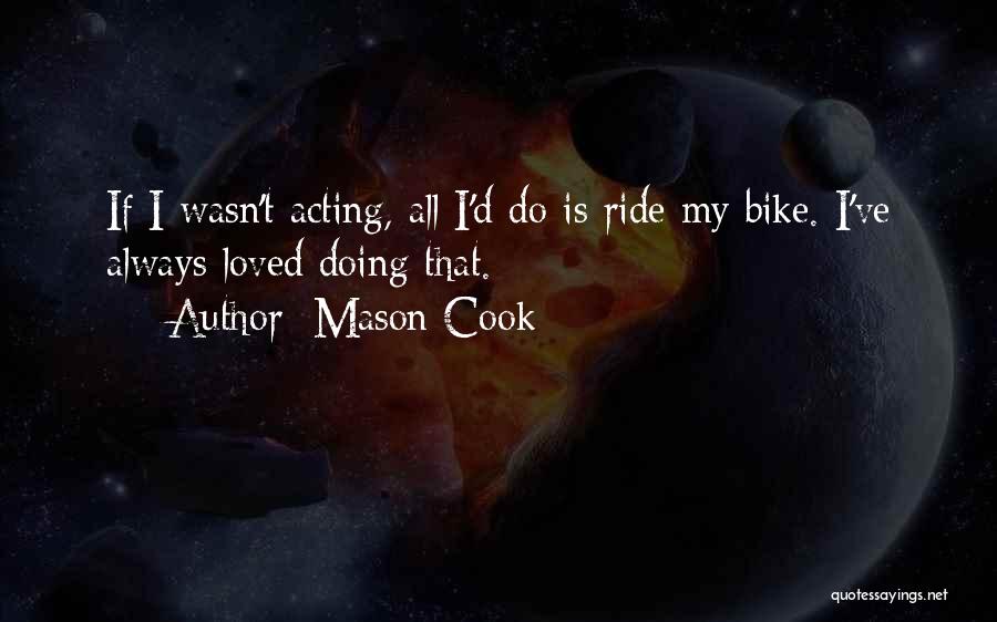 My Bike Ride Quotes By Mason Cook