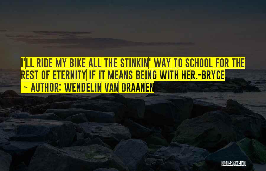 My Bike Ride Quotes By Wendelin Van Draanen