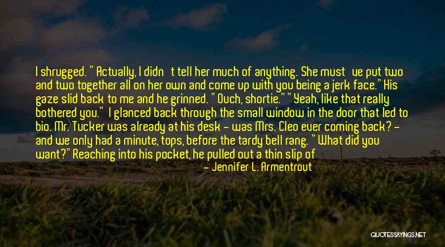 My Bio Quotes By Jennifer L. Armentrout My Bio Quotes By Jennifer L. Armentrout