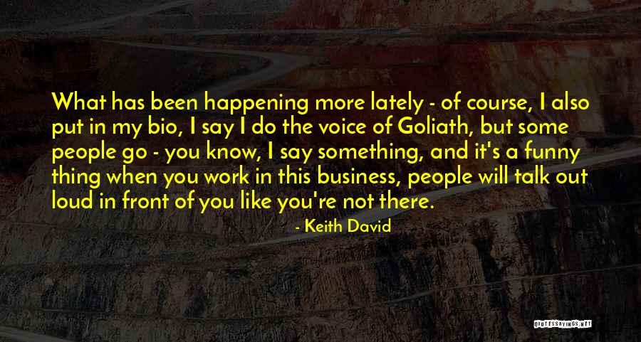 My Bio Quotes By Keith David