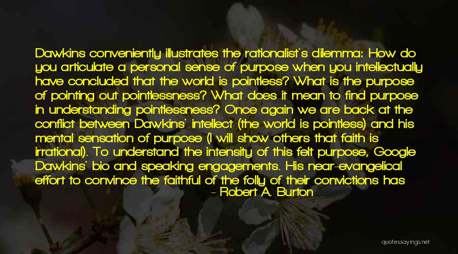 My Bio Quotes By Robert A. Burton