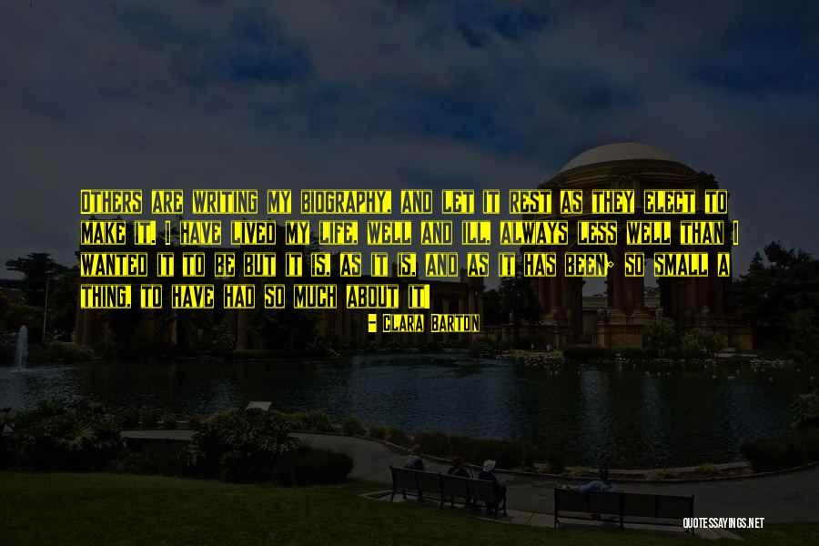 My Biography Quotes By Clara Barton My Biography Quotes By Clara Barton