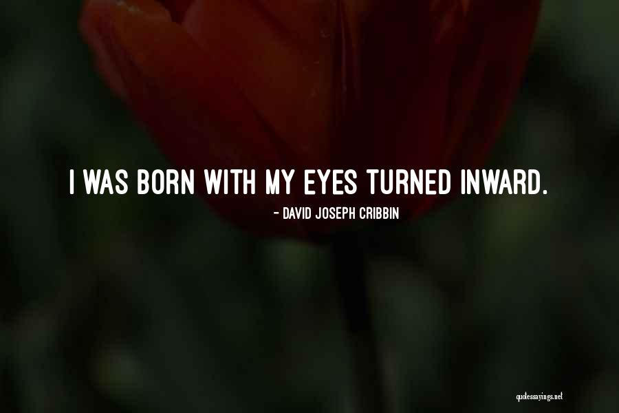 My Biography Quotes By David Joseph Cribbin My Biography Quotes By David Joseph Cribbin