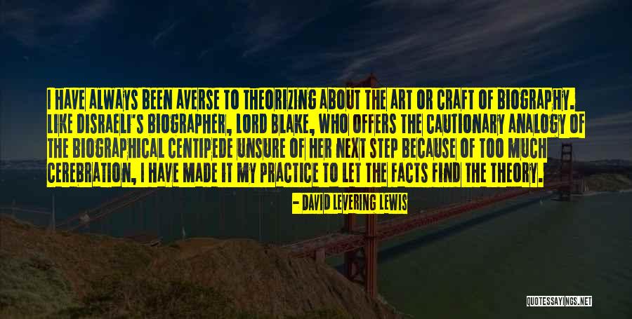 My Biography Quotes By David Levering Lewis My Biography Quotes By David Levering Lewis