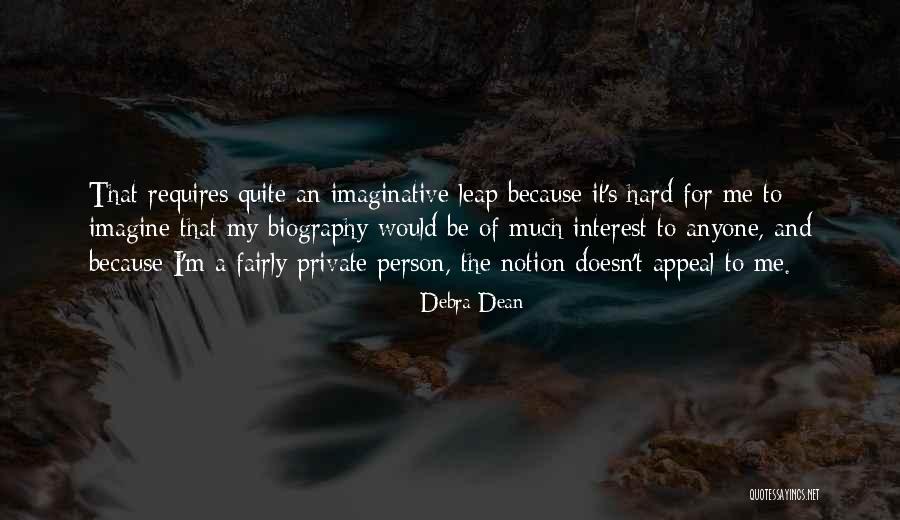My Biography Quotes By Debra Dean My Biography Quotes By Debra Dean