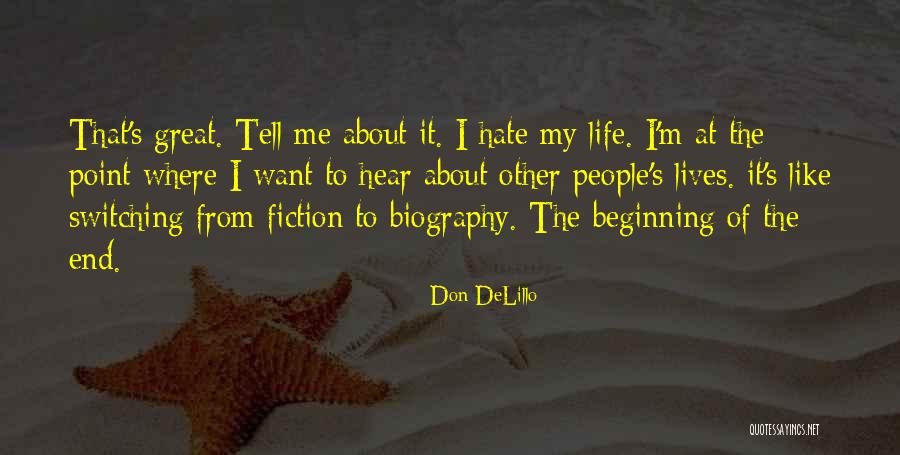 My Biography Quotes By Don DeLillo My Biography Quotes By Don DeLillo