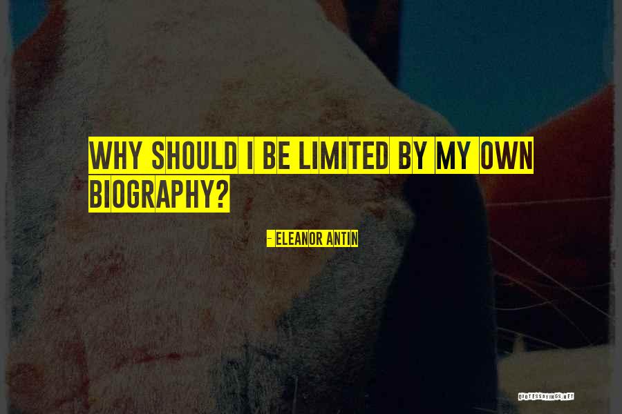 My Biography Quotes By Eleanor Antin