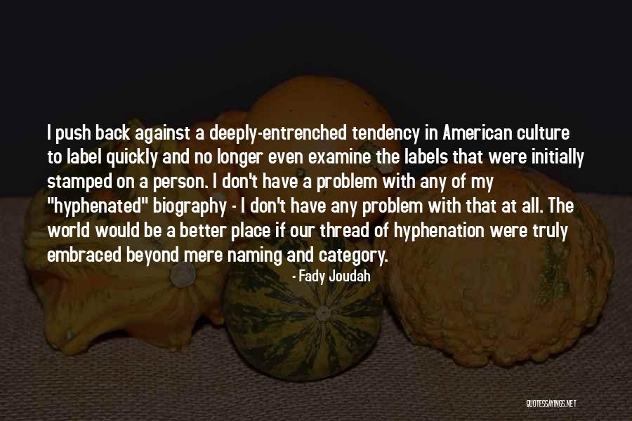 My Biography Quotes By Fady Joudah My Biography Quotes By Fady Joudah