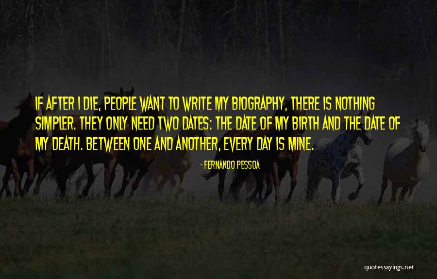 My Biography Quotes By Fernando Pessoa My Biography Quotes By Fernando Pessoa