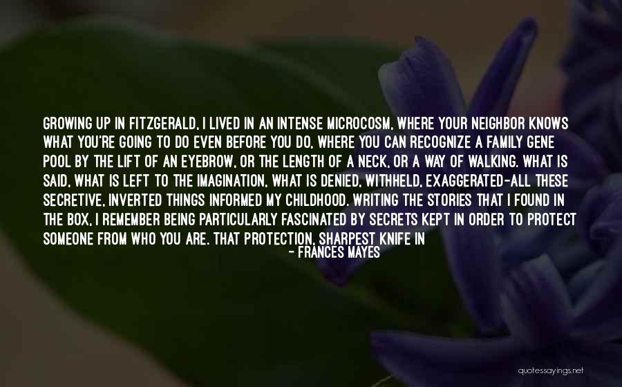 My Biography Quotes By Frances Mayes My Biography Quotes By Frances Mayes
