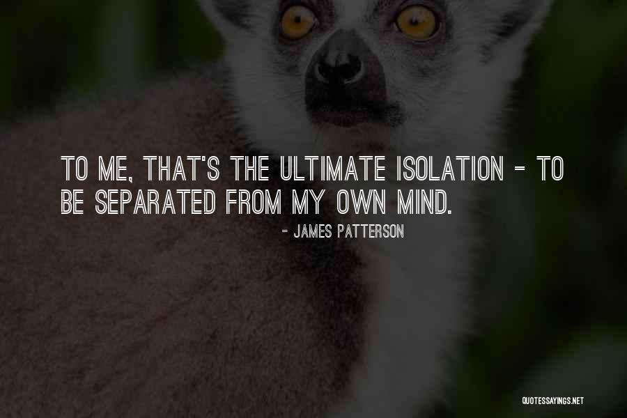 My Biography Quotes By James Patterson