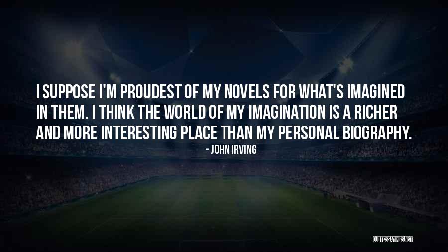 My Biography Quotes By John Irving My Biography Quotes By John Irving