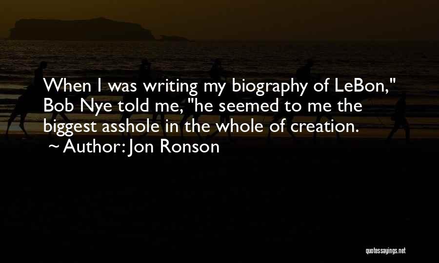 My Biography Quotes By Jon Ronson