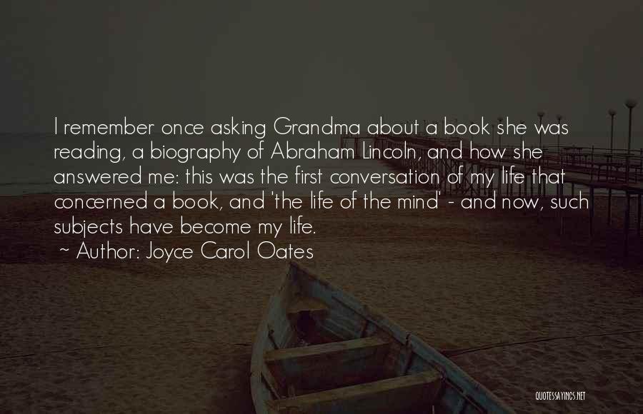 My Biography Quotes By Joyce Carol Oates