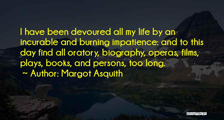 My Biography Quotes By Margot Asquith