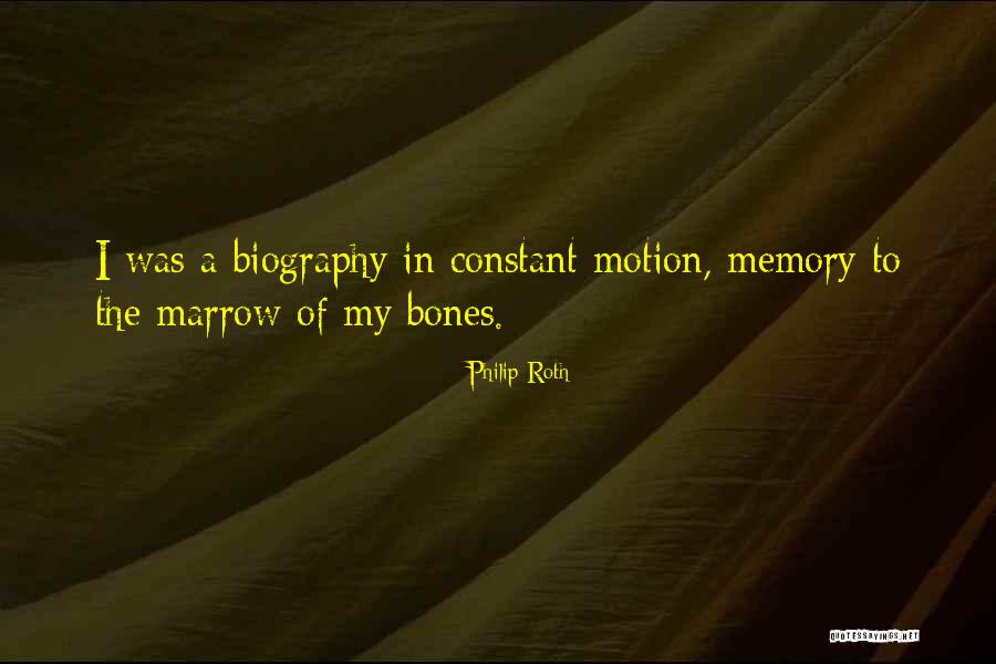 My Biography Quotes By Philip Roth My Biography Quotes By Philip Roth