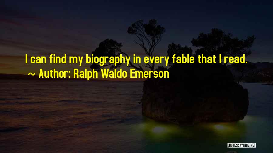 My Biography Quotes By Ralph Waldo Emerson