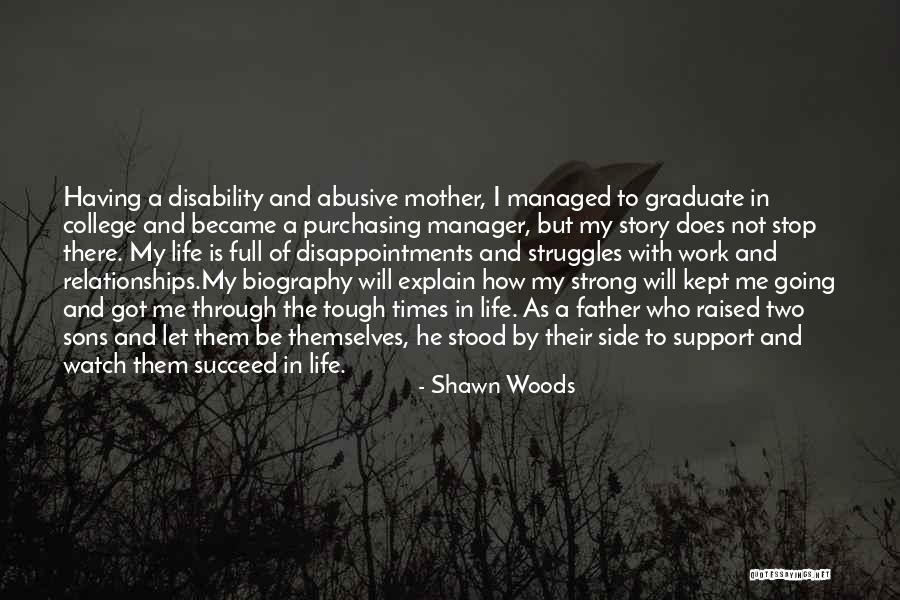 My Biography Quotes By Shawn Woods My Biography Quotes By Shawn Woods