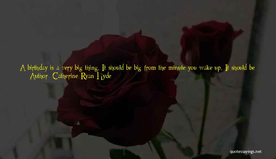 My Birthday Boy Quotes By Catherine Ryan Hyde