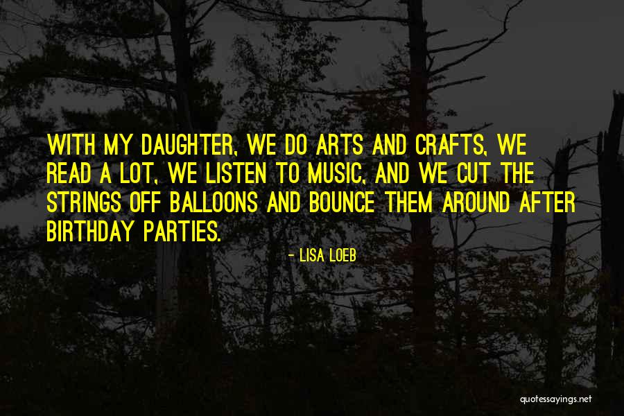 My Birthday Daughter Quotes By Lisa Loeb