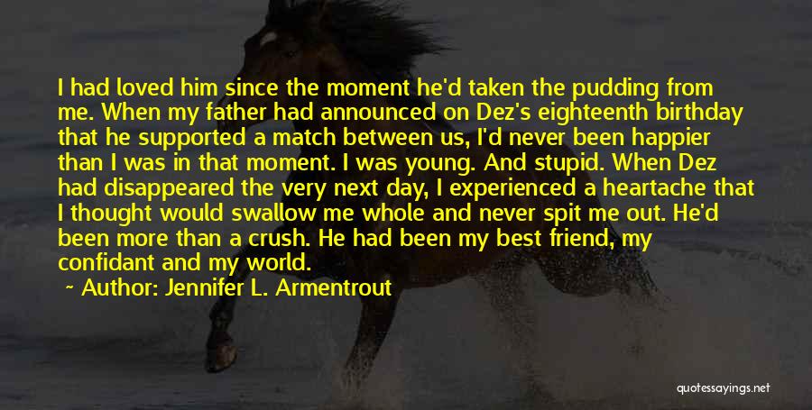 My Birthday Friend Quotes By Jennifer L. Armentrout