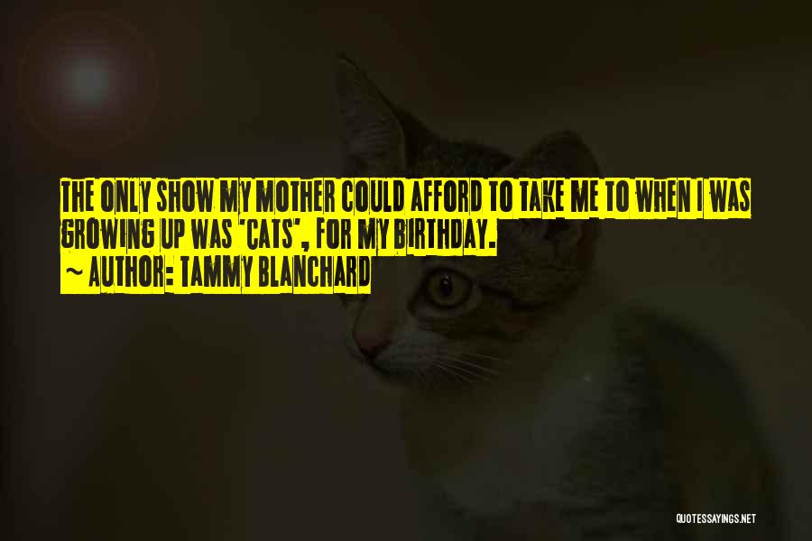 My Birthday Mother Quotes By Tammy Blanchard