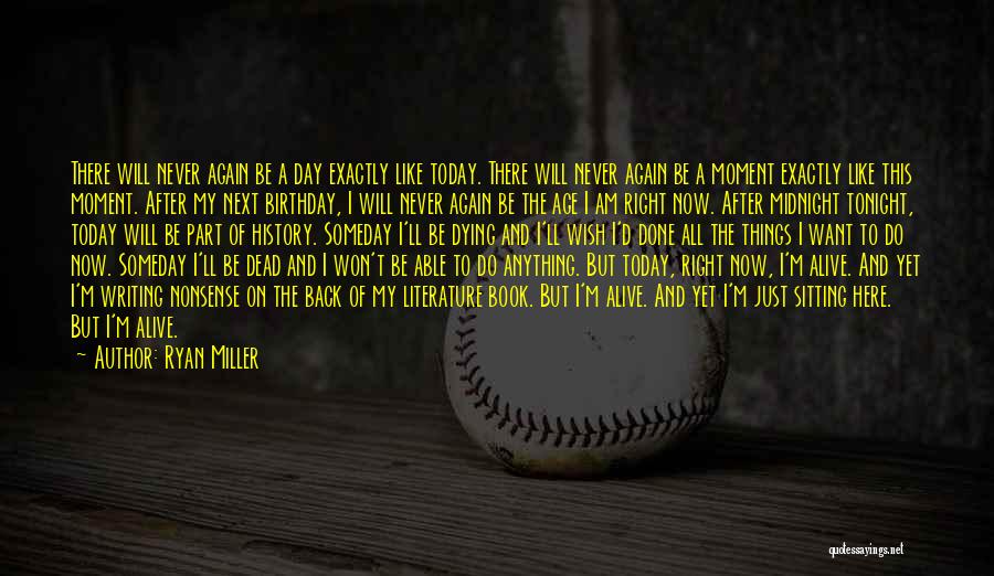 My Birthday Today Quotes By Ryan Miller