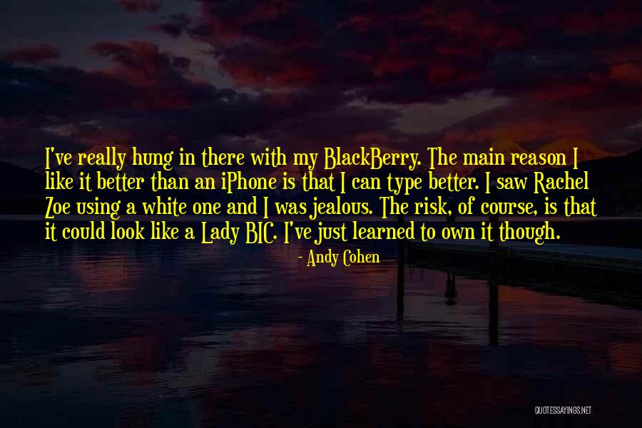 My Blackberry Quotes By Andy Cohen