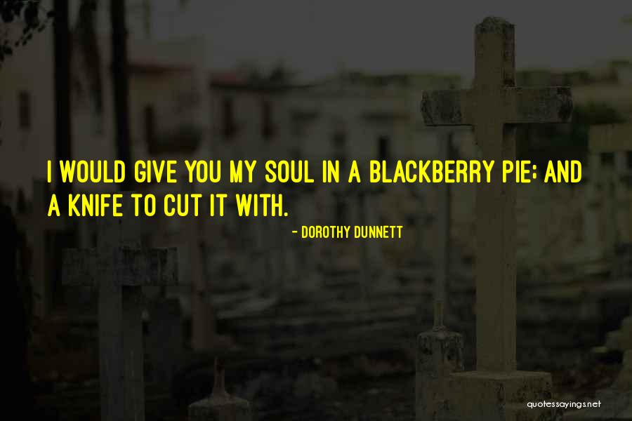 My Blackberry Quotes By Dorothy Dunnett