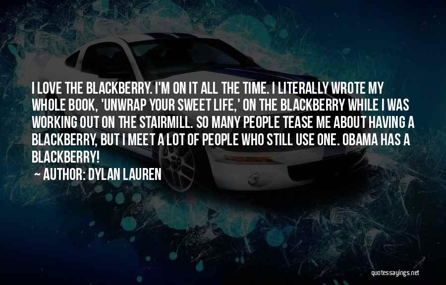 My Blackberry Quotes By Dylan Lauren