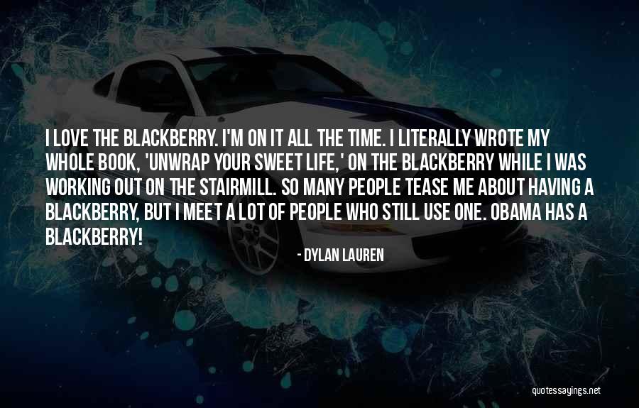 My Blackberry Quotes By Dylan Lauren