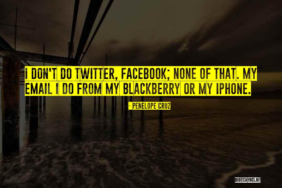 My Blackberry Quotes By Penelope Cruz