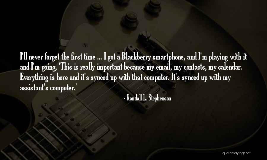 My Blackberry Quotes By Randall L. Stephenson