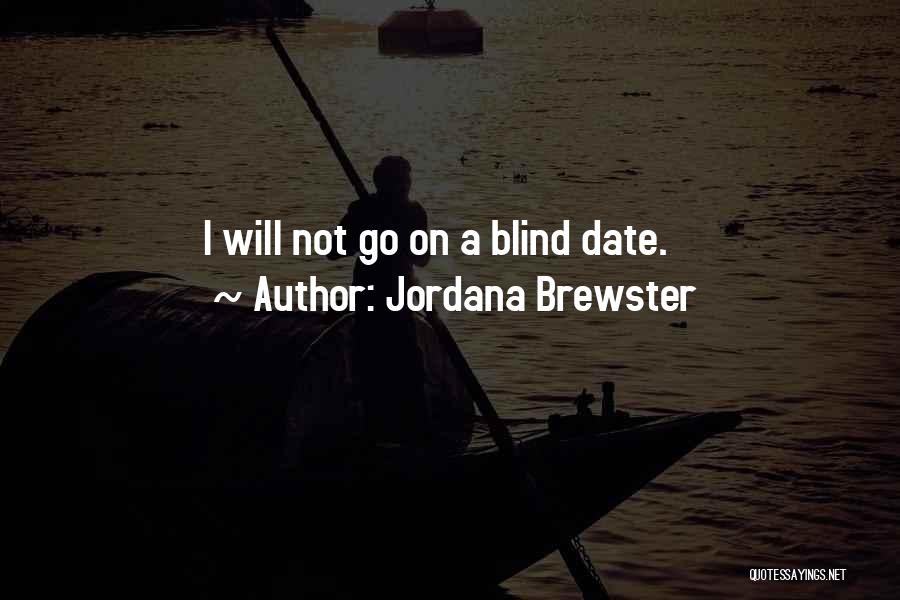 My Blind Date Quotes By Jordana Brewster