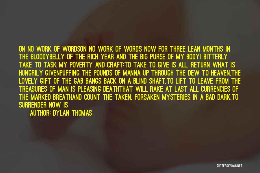 My Bloody Life Quotes By Dylan Thomas