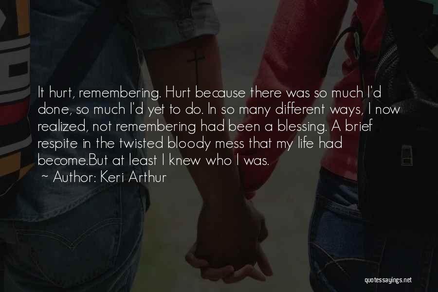 My Bloody Life Quotes By Keri Arthur