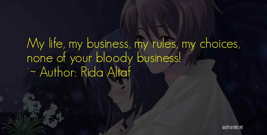 My Bloody Life Quotes By Rida Altaf