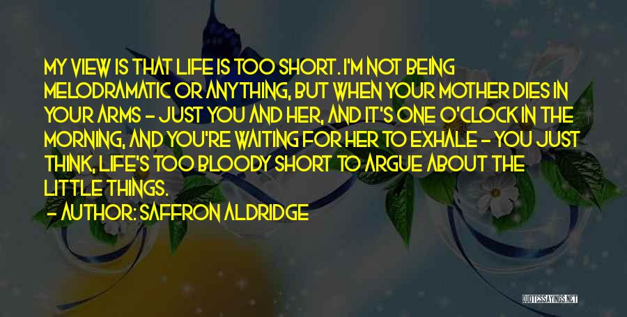 My Bloody Life Quotes By Saffron Aldridge
