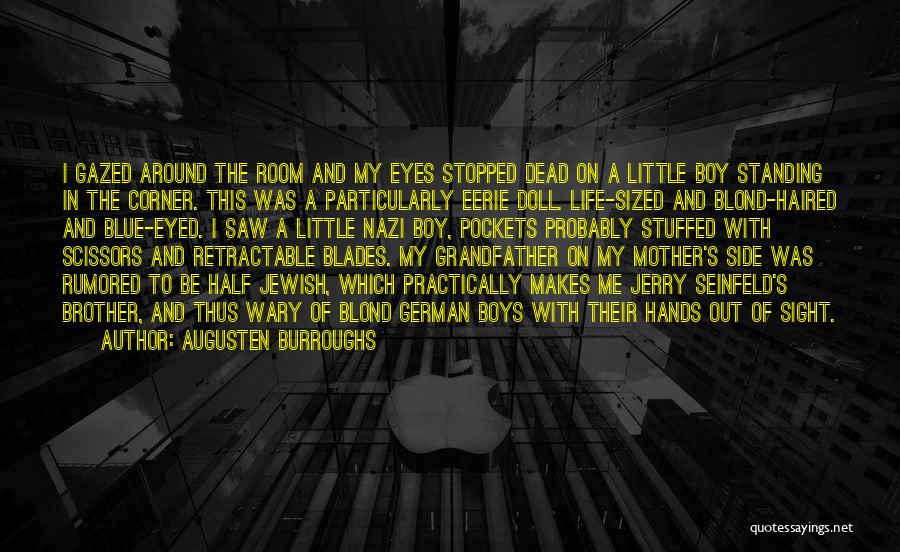 My Blue Eyed Boy Quotes By Augusten Burroughs