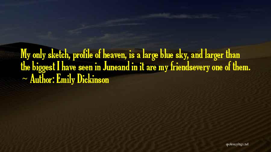 My Blue Heaven Quotes By Emily Dickinson