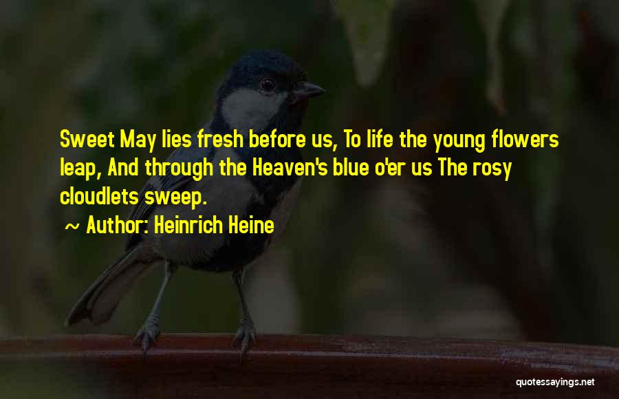 My Blue Heaven Quotes By Heinrich Heine