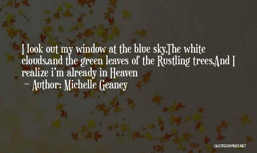 My Blue Heaven Quotes By Michelle Geaney