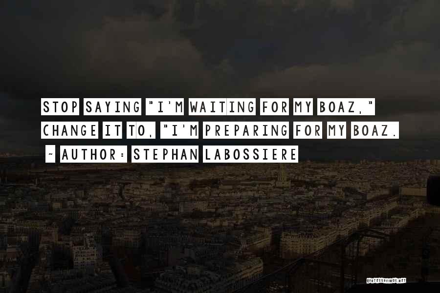 My Boaz Quotes By Stephan Labossiere