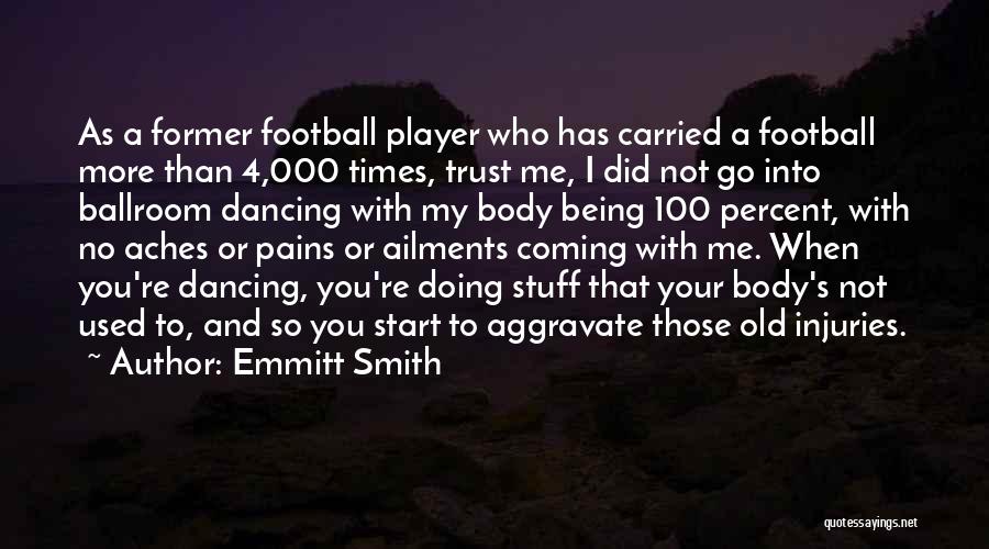 My Body Aches For You Quotes By Emmitt Smith