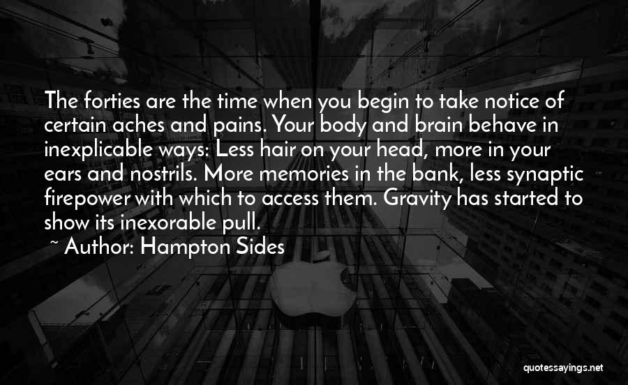 My Body Aches For You Quotes By Hampton Sides